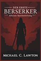 Der erste Berserker: Khazan-Spielanleitung: Der Weg des Berserkers: Ein vollständiger Leitfaden zum Überleben und zur Herrschaft (German Edition) B0F1XJVB9L Book Cover