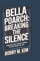 BELLA POARCH: BREAKING THE SILENCE: From Viral Fame to Music Stardom—The Story Behind the Star B0F1KN2X1Y Book Cover