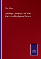 On Paralysis, Neuralgia, and other Affections of the Nervous System 3752594497 Book Cover