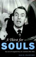 A Thirst For Souls: The Life of Evangelist Percy B. Crawford 1575911485 Book Cover