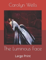 The Luminous Face 1502312867 Book Cover