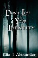 Don't Lose Your Identity 1974354059 Book Cover