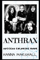 Anthrax Success Coloring Book: An American Heavy Metal Band From New York City. 1700920065 Book Cover