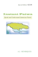 Instant Patwa: Speak and Understand Jamaican Patois 1736219308 Book Cover