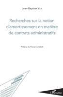 Recherches sur la notion d'amortissement en matière de contrats administratifs (Logiques Juridiques) (French Edition) 234308243X Book Cover