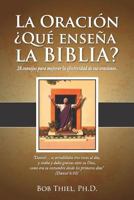 La Oración: ¿Qué enseña la Biblia?: 28 consejos para mejorar la efectividad de sus oraciones. 1641060549 Book Cover