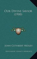 Our Divine Savior 054871360X Book Cover