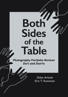 Both Sides of the Table: Photography Portfolio Reviews Do's and Don'ts 1956313206 Book Cover