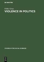 Violence in Politics: Terror and Political Assassination in Eastern Europe and Russia 3111023265 Book Cover