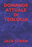 DOMANDE ATTUALE DI TEOLOGIA (Italian Edition) B084Z2P6SQ Book Cover