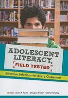 Adolescent Literacy, Field Tested: Effective Solutions for Every Classroom 0872076954 Book Cover