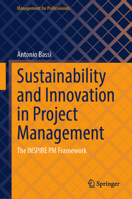 Sustainability and Innovation in Project Management: The INSPIRE PM Framework (Management for Professionals) 3032287065 Book Cover