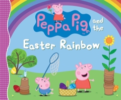 Peppa Pig and the Easter Rainbow 076369438X Book Cover