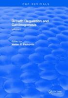 Growth Regulation and Carcinogenesis: Volume I 1315893223 Book Cover