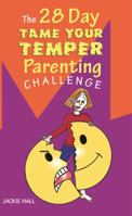 The 28 Day Tame Your Temper Parenting Challenge 098754330X Book Cover