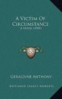 A Victim Of Circumstance: A Novel 1120134560 Book Cover