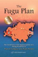 The Fugu Plan: The Untold Story Of The Japanese And The Jews During World War II 0448230364 Book Cover