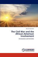 The Civil War and the African-American Involvement 3659322660 Book Cover