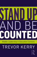 Stand Up and Be Counted: Middle Leadership in Education Contexts: Middle Leadership in Education Contexts 0367553147 Book Cover