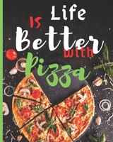 Blank Recipe Book Life Is Better with Pizza : Blank Cookbook to Write in Your Favorite Recipes - Blank Recipe Book for Men, Kids, Son, Girls, Daughter, Chefs - 8x10 in 121 Pages Blank Recipe Journal 1708418377 Book Cover