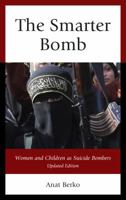 The Smarter Bomb: Women and Children as Suicide Bombers 144221953X Book Cover