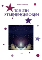 Ich Bin Sternengeboren: Teil 1 3756224775 Book Cover