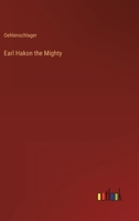 Earl Hakon the Mighty 3368810391 Book Cover