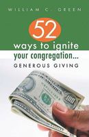 52 Ways to Ignite Your Congregation...Generous Giving 0829818529 Book Cover