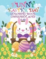 funny easter day coloring book children ages 6-10: 50 Cute Bunny and Fun Images For Kids! B09TF4F6SW Book Cover