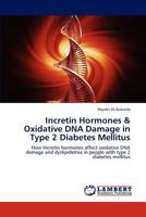 Incretin Hormones & Oxidative DNA Damage in Type 2 Diabetes Mellitus 3848419351 Book Cover