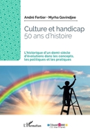 Culture et handicap. 50 ans d'histoire: L'historique d'un demi-siècle d'évolutions dans les concepts, les politiques et les pratiques (French Edition) 2343257388 Book Cover