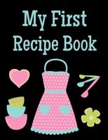 My First Recipe Book: Blank DIY Recipe Cookbook for Kids 1694870588 Book Cover