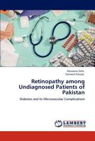 Retinopathy among Undiagnosed Patients of Pakistan: Diabetes and its Microvascular Complications 3848408783 Book Cover