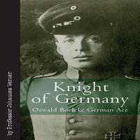 Knight of Germany: Oswald Boelcke-German Ace 1935149113 Book Cover