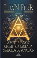 Arcturianos - Geometria Sagrada B0CFZJPXKK Book Cover