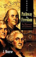 Pathway to Freedom: In Pursuit of Liberty 1466911638 Book Cover
