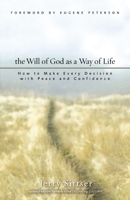 The Will of God as a Way of Life: How to Make Every Decision with Peace and Confidence 0310226562 Book Cover