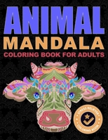 Animal Mandala Coloring Book for Adults Stress Reliever Coloring Book: Adult Coloring Mindfulness via Zentangle Designs B08Z4CNWLK Book Cover