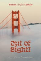 Out of Sight!: Memoir of a San Francisco Hippie 1039198821 Book Cover