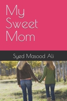 My Sweet Mom (Be A Human) B0F8R6BXZG Book Cover