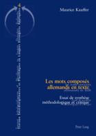 Les Mots Composés Allemands En Texte: Essai de Synthèse Méthodologique Et Critique 3039104497 Book Cover