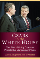 Czars in the White House: The Rise of Policy Czars as Presidential Management Tools 0472119583 Book Cover