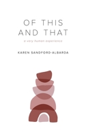 Of This And That: a very human experience 1039103529 Book Cover