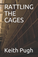 Rattling The Cages B08DST1YNZ Book Cover