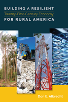 Building a Resilient Twenty-First-Century Economy for Rural America 1607329867 Book Cover