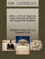 Miller v. U S U.S. Supreme Court Transcript of Record with Supporting Pleadings 1270217275 Book Cover