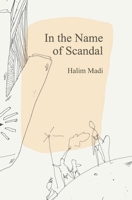 In The Name of Scandal: A collection of poems about sluthood, the immigrant identity, queerness and plants that make you see colors B087L4R3T1 Book Cover