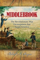 Middlebrook: The Encampment That Saved America 1939995388 Book Cover
