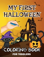 My First Halloween Coloring Book For Toddlers: Spooky Coloring Pages For Children, A Safe Coloring Book For Markers (Halloween Books for Kids) B08GMYJHPM Book Cover