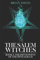 The Salem Witches: The Fifth Point of the Pentagram B09H96X7K5 Book Cover